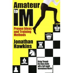 HAWKINS - Amateur to IM, Proven Ideas and Training Methods (Hard Cover)