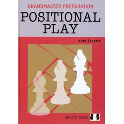 AAGAARD - Grandmaster Preparation : Positional Play (Hard Cover)