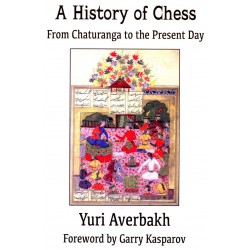 AVERBAKH - A History of Chess, From Chaturanga to the Present Day