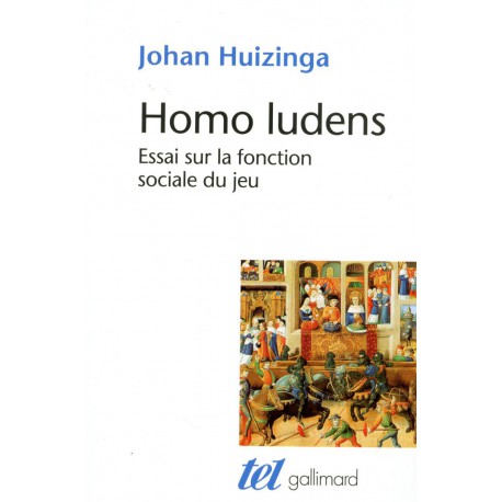 HUIZINGA - Homo Ludens, Essai sur la fonction sociale du jeu