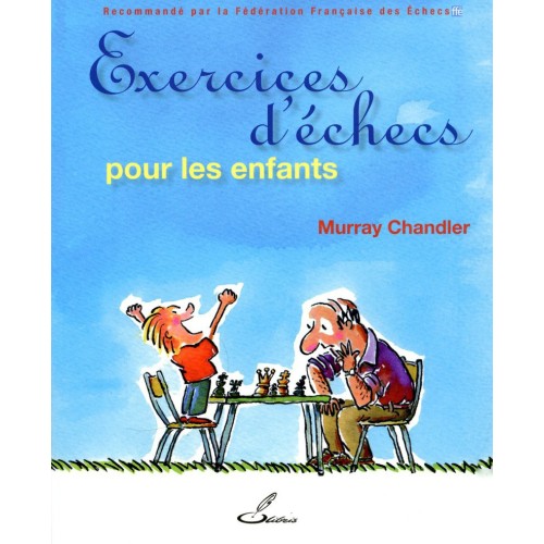 CHANDLER - Exercices d'échecs pour les enfants