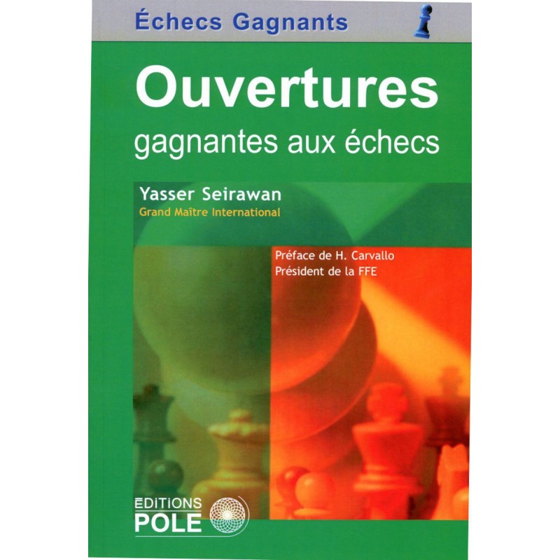 SEIRAWAN - Ouvertures gagnantes aux échecs