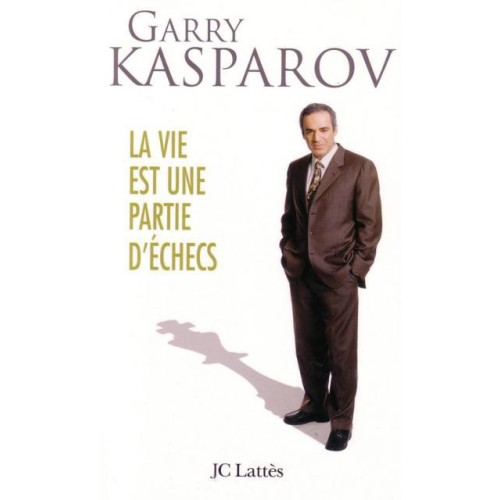 KASPAROV - La vie est une...