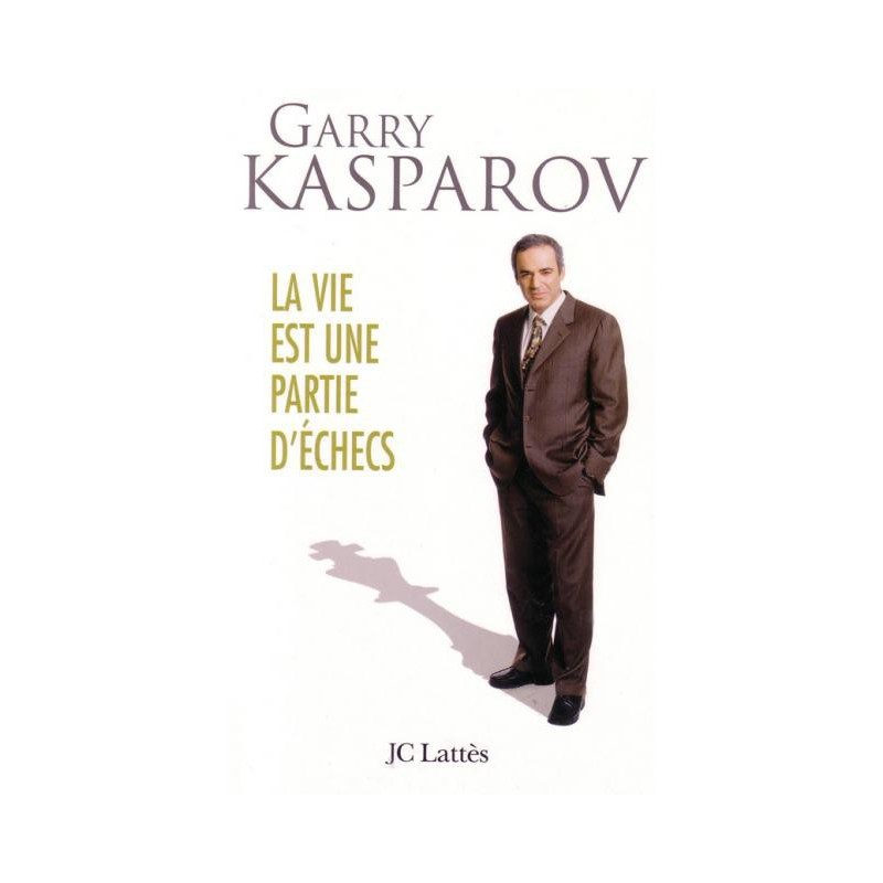 KASPAROV - La vie est une partie d'échecs