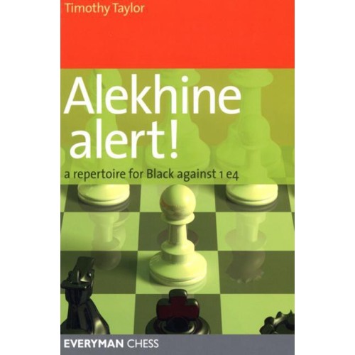 TAYLOR - Alekhine alert! A repertoire for Black against 1.e4