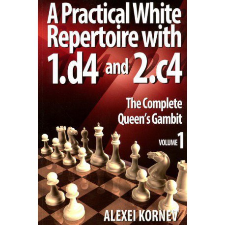 KORNEV - A Practical White Repertoire with 1.d4 and 2.c4