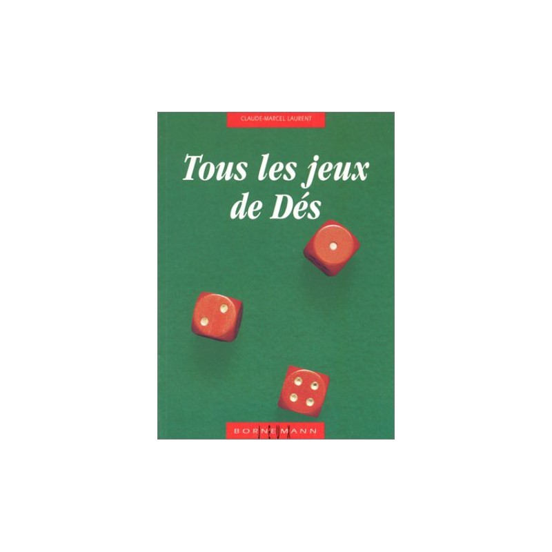 Tous les jeux de dés, Claude-Marcel Laurent