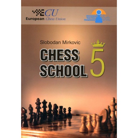 MIRKOVIC - Chess School 5