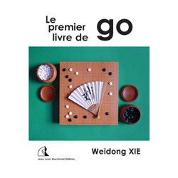 Weidong Xie - Le premier livre de go