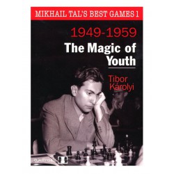 Karolyi - Mikhail Tal's Best Games I (1949-1959) The Magic of Youth (HARDCOVER)