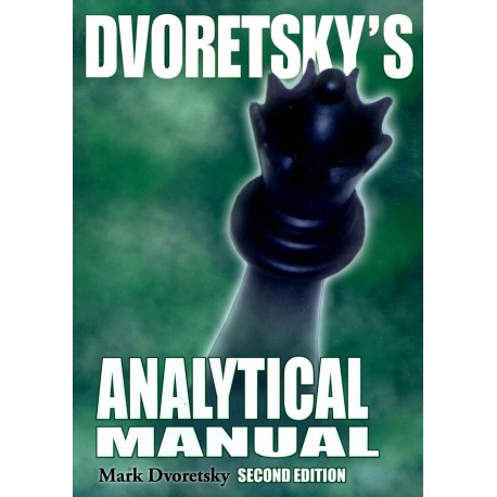 DVORETSKY - Dvoretsky's Analytical Manual (nouvelle édition)