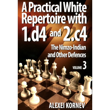 Kornev - A practical white repertoire with 1. d4 and 2. c4 (vol.3)