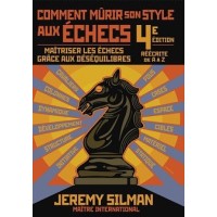 SILMAN - Comment mûrir son Style aux échecs (4 ème Edition)