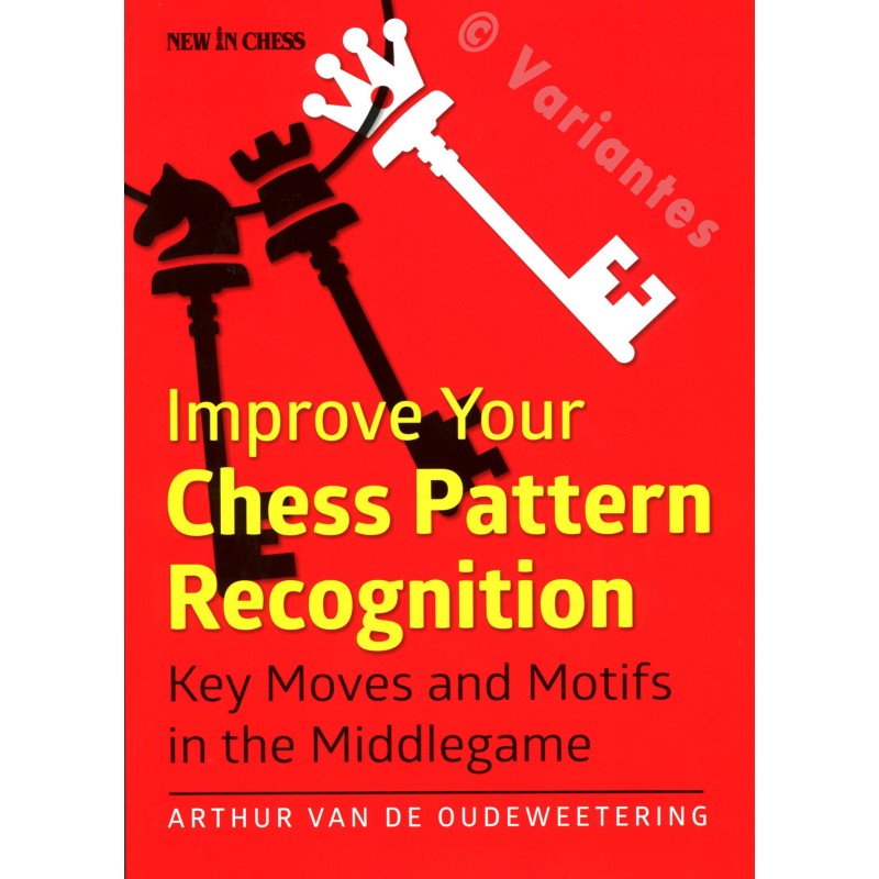 Van de Oudeweetering - Improve your chess Pattern Recognition