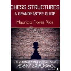 Flores Rios - Chess Structures - A Grandmaster Guide