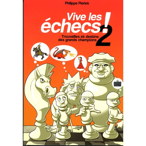 PIERLOT - Vive les échecs !...