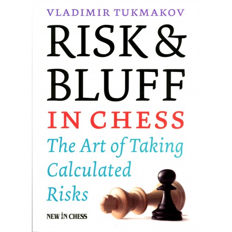 Tukmakov - Risk & Bluff in Chess