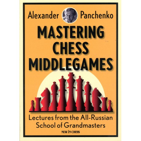 Panchenko - Mastering Chess Middlegames