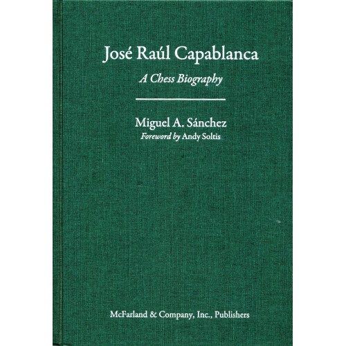 Sánchez - José Raúl Capablanca (hardcover)