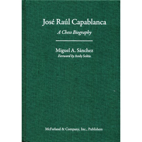 Sánchez - José Raúl Capablanca (hardcover)