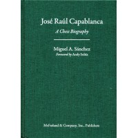 Sánchez  - José Raúl Capablanca (hardcover)