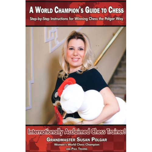 Polgar et Truong - World Champion’s Guide to Chess