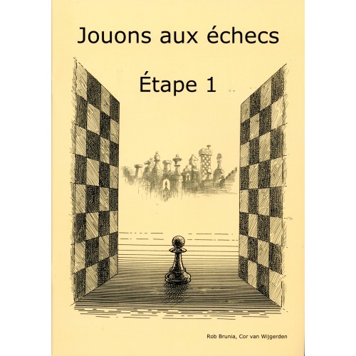 Van Wijgerden - Jouons aux Echecs : Etape 1