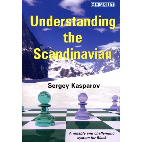 Kasparov - Understanding the Scandinavian
