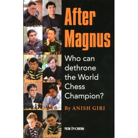 Giri - After Magnus Who Can Dethrone the World Chess Champion?