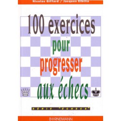 GIFFARD, ELBILIA - 100 exercices pour progresser aux échecs