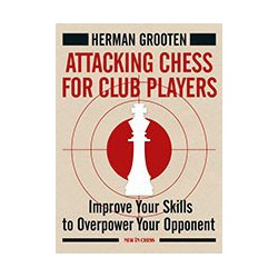 Grooten - Attacking Chess for Club Players