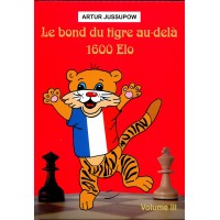 Jussupow - Bond du tigre au delà 1600 ELO vol 3