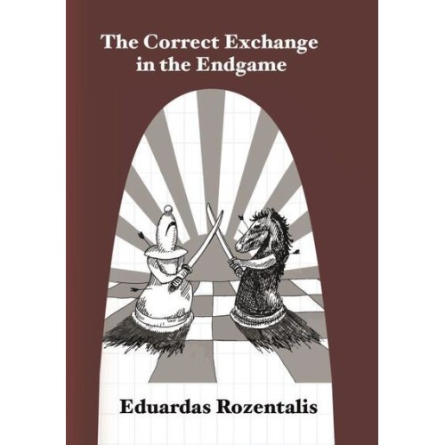 Rozentalis - The Correct Exchange in the Endgame