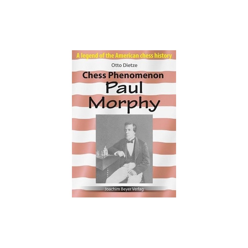 Dietze - Chess Phenomenon Paul Morphy