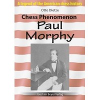 Dietze - Chess Phenomenon Paul Morphy