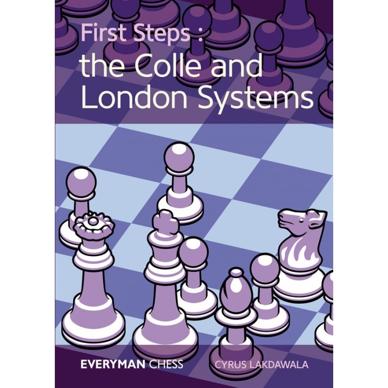 Lakdawala - First Steps: Colle and London Systems