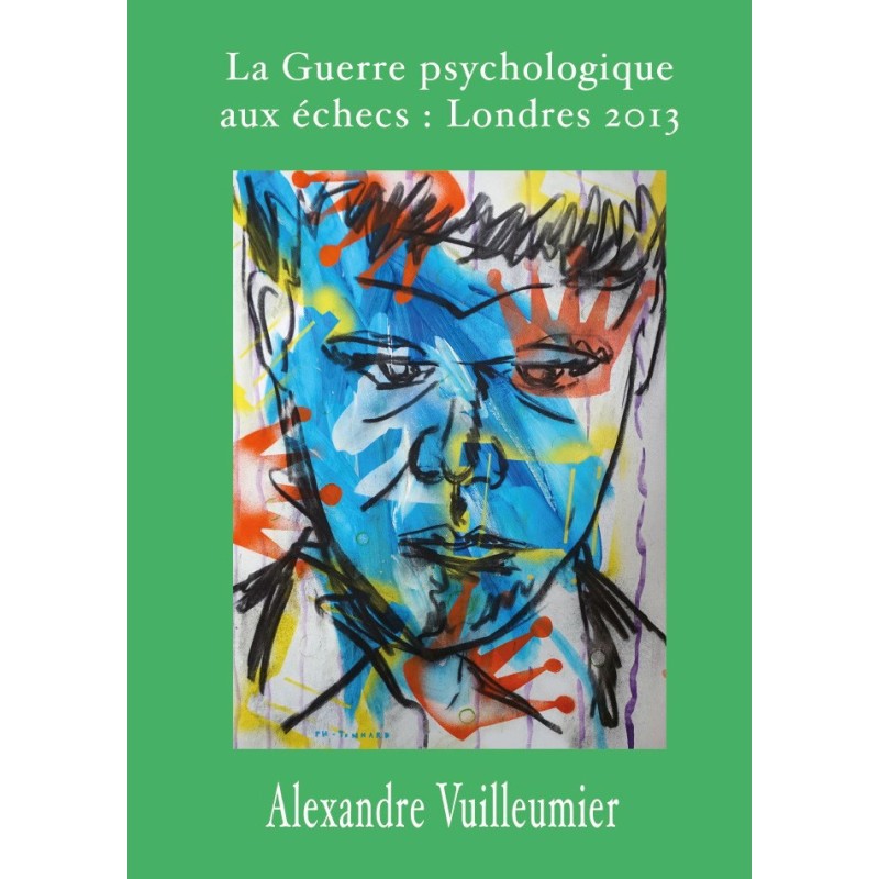 Vuilleumier - Guerre psychologique aux échecs : Londres 2013