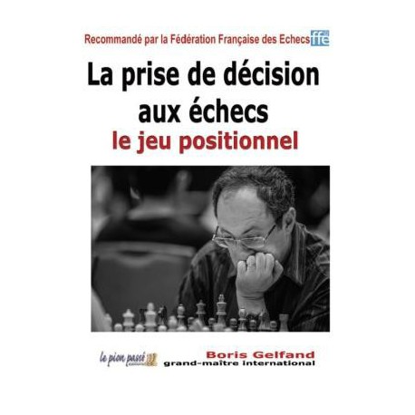 Gelfand - La prise de décision aux échecs - le jeu positionnel