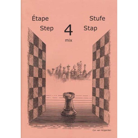 BRUNIA & VAN WIJGERDEN - Jouons aux échecs - Méthode par étapes: Etape 4 Mix