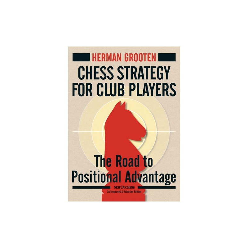 Grooten - Chess Strategy for Club Players, New (3rd)