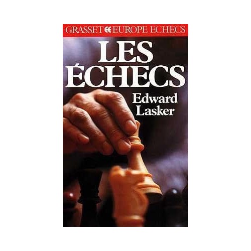 LASKER Ed. - Les Echecs