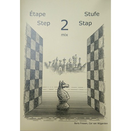 BRUNIA & VAN WIJGERDEN - Jouons aux échecs - Méthode par étapes: Etape 2 Mix