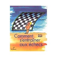 HALL - Comment s'entraîner aux échecs