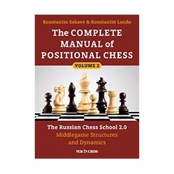 Sakaev & Landa - The Complete Manual of Positional Chess, Volume 2 
