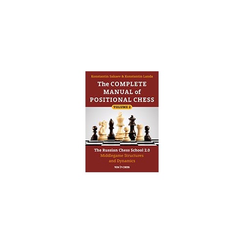 Sakaev & Landa - The Complete Manual of Positional Chess, Volume 2 