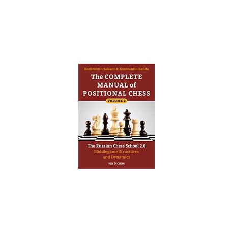 Sakaev & Landa - The Complete Manual of Positional Chess, Volume 2 