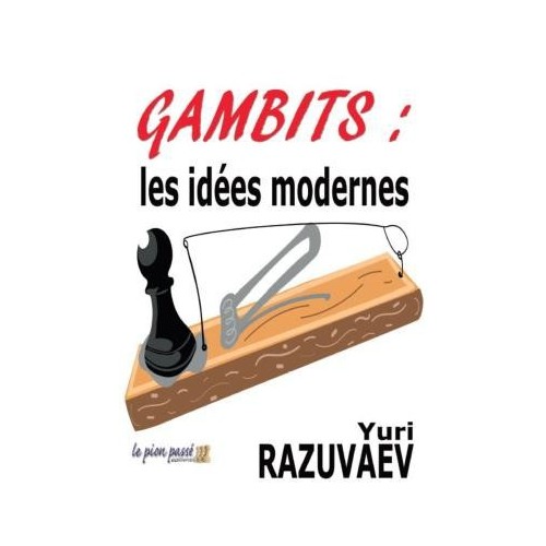 Razuvaev - Gambits: les idées modernes