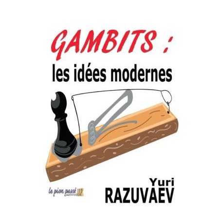 Razuvaev - Gambits: les idées modernes