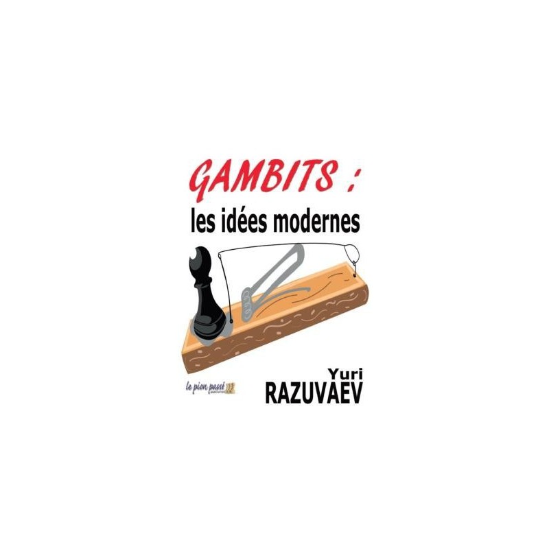 Razuvaev - Gambits: les idées modernes