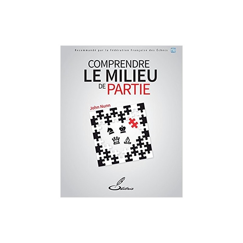 Nunn - Comprendre le milieu de partie